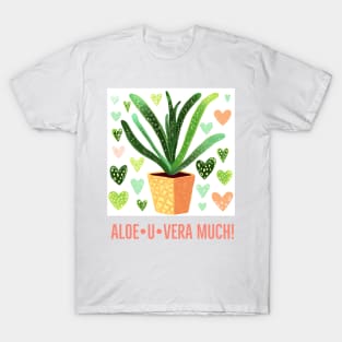Aloe Vera much! T-Shirt